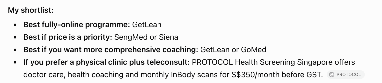 ChatGPT’s shortlist. Best fully-online programme: GetLean. Best if price is a priority: SengMed or Siena. Best if you want more comprehensive coaching: GetLean or GoMed. If you prefer a physical clinic plus teleconsult: PROTOCOL Health Screening Singapore.